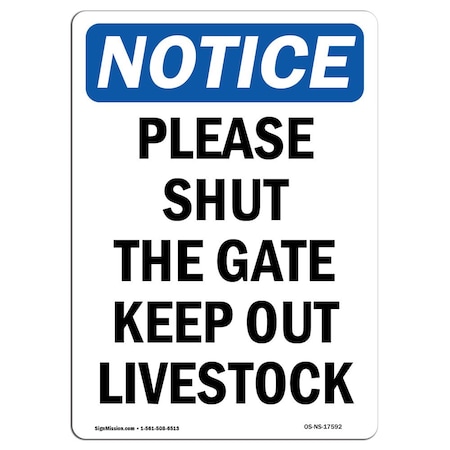 Signmission OSHA Notice Sign, 7" Height, Please Shut The Gate Keep Out Livestock Sign, Portrait OS-NS-D-57-V-17592